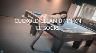 CUCKOLD CLEAN UP IN KNEE SOCKS