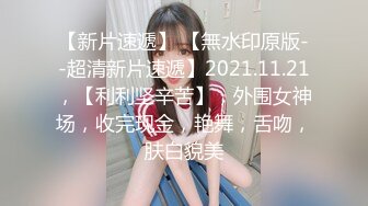 各种戏精附体  开学后的第一个周末 父母不在家 妹子真骚浪贱 演技可以啊