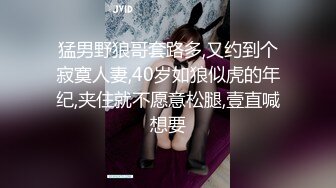 柔情小妹跟小哥在家激情性爱给狼友看，全程露脸