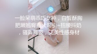 最新顶级女神！万人在线关注的OF极品乳神【冲田杏梨】私拍视图，豪乳大肥臀推油揉搓模拟被肏挑逗~要了命了~感觉又大了