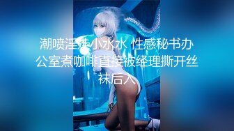 高端泄密流出富二代冒充摄影师给美女模特拍大尺度写真加藤鹰手法淫秽妹子私处草到大声淫叫