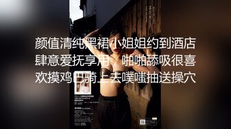 ❤️最新钻石泄密❤️21季❤️4K高清-现实版一路向西会所大保健，20岁大学生，真实酒店自拍，对白精彩刺激必看