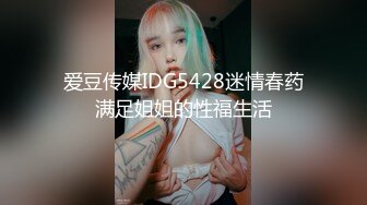 无敌大肥臀美少女【肥臀美少女】欲求不满~无套骑乘~撸管榨精自慰喷水【10V】 (4)