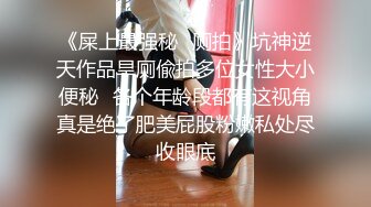 [2DF2]顶级高颜值女神，人称小佟丽娅，五官精致，全程表演激情四射，让人欲罢不能 - soav(6620725-11181512)_evMerge [BT种子]