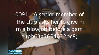 0091 - A senior member of the club asks her to give him a blowjob before a game (ph63a3654632bc8)